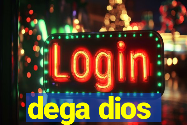 dega dios